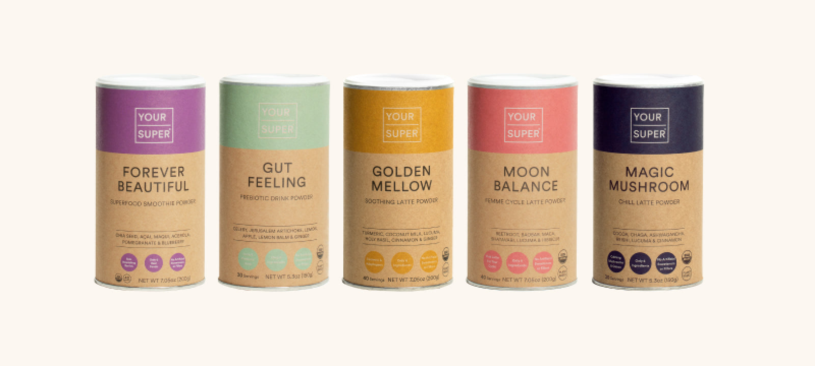 Forever Beautiful, Gut Feeling, Golden Mellow, Moon Balance, Magic Mushroom